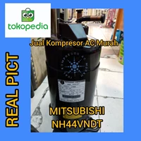 Kompresor AC Mitsubishi NH44VNDT / Compressor Mitsubishi NH44 / 1Phase