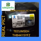Kompresor AC Tecumseh THB4415YFZ / Compressor Tecumseh THB4415YFZ 1