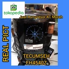 Kompresor AC Tecumseh FH4540Z / Compressor Tecumseh FH4540Z / R404 1